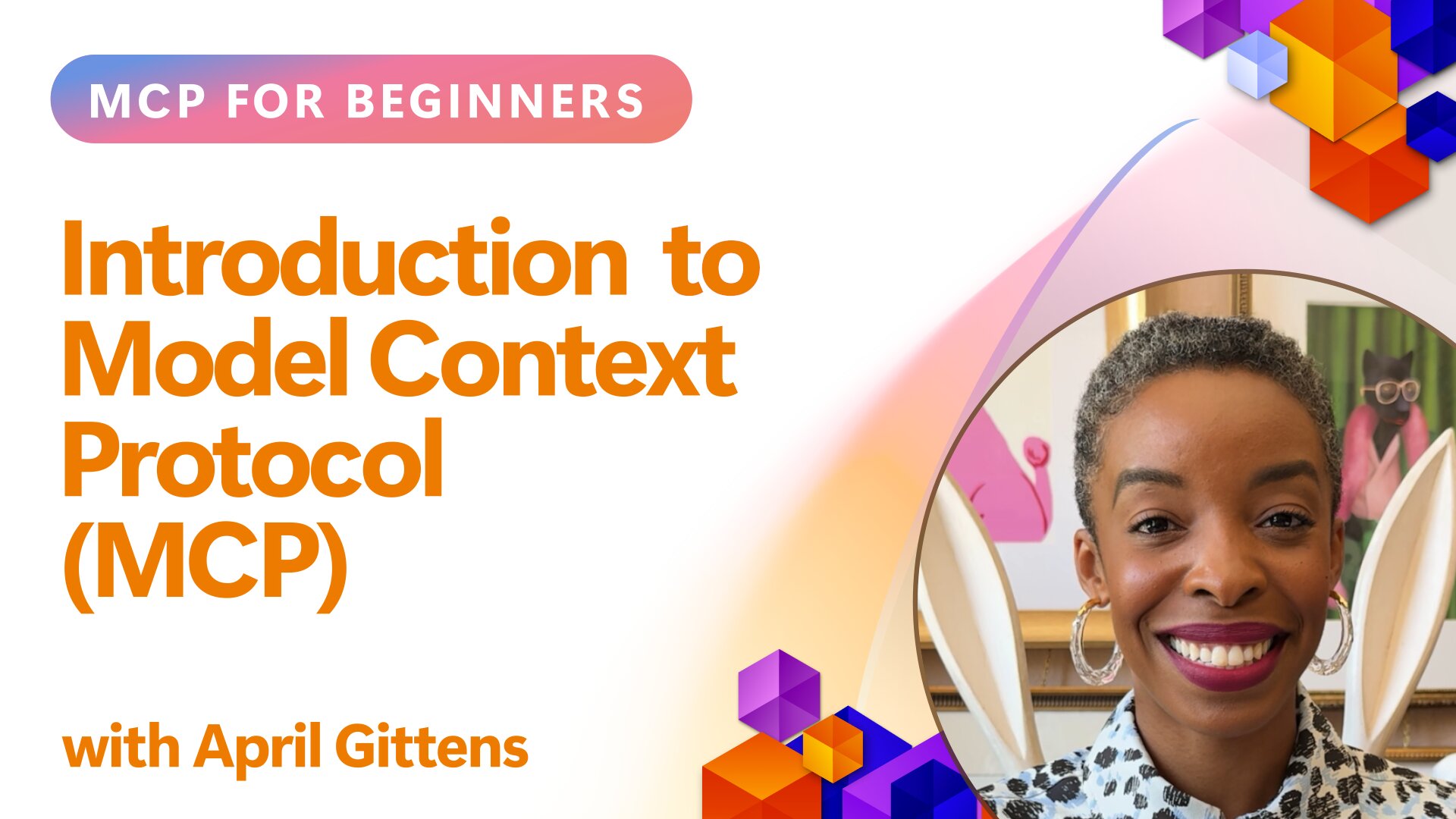 MCP for Beginners course thumbnail featuring April Gittens with Introduction to Model Context Protocol title